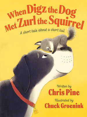 cover image of When Digz the Dog Met Zurl the Squirrel